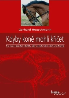 Kniha Kdyby koně mohli křičet, Gerhard Heuschmann